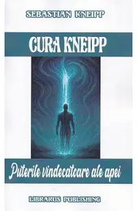 Cura Kneipp. Puterile vindecatoare ale apei