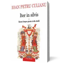 Iter in silvis (vol. I): Eseuri despre gnoză şi alte studii