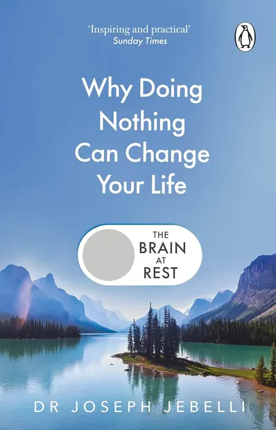 The Brain at Rest: Why Doing Nothing Can Change Your Life