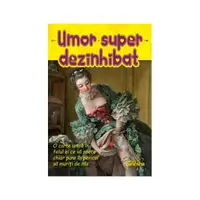Umor super dezinhibat - Paperback brosat - ***