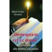 Desteapta - te cel ce dormi. Trezirea omului din somnul pacatului