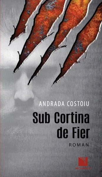 Sub Cortina de Fier - Paperback brosat - Andrada Costoiu