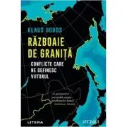 Razboaie de granita. Conflicte care ne definesc viitorul