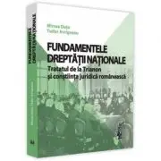 Fundamentele dreptatii nationale. Tratatul de la Trianon si constiinta juridica romaneasca