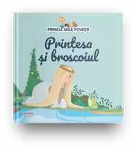 Volumul 24. Primele mele povesti. Printesa si broscoiul