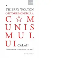 O istorie mondiala a comunismului. Calaii. Incercare de investigatie istorica