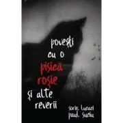 Povesti cu o pisica rosie si alte reverii