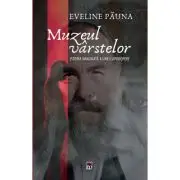 Muzeul varstelor. Istoria imaginata a unei capodopere