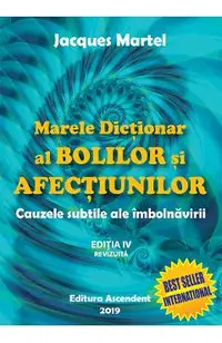 eBook Marele Dictionar al bolilor si afectiunilor - cauzele subtile ale imbolnavirii