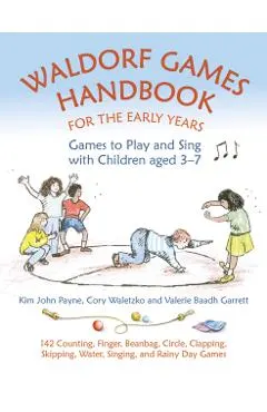 Waldorf Games Handbook for the Early Years: Games to Play and Sing with Children Aged 3-7