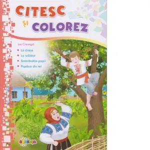Citesc si colorez - La scaldat / La cirese / Smarandita popii / Pupaza din tei
