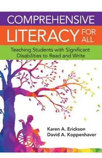 Comprehensive Literacy for All: Teaching Students with Significant Disabilities to Read and Write