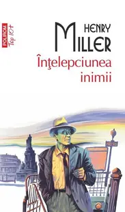Înţelepciunea inimii (Top 10+) - Paperback brosat - Henry Miller