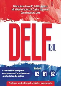 Teste DELF. Nivelurile A2, B1, B2 - Paperback brosat - Liliana Rusu