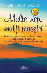 Multe vieţi, Mulţi maeştri - Paperback - Brian L. Weiss