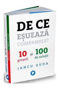 De ce eșuează companiile? - Paperback brosat - Iancu Guda