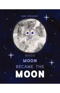 When Moon Became the Moon
