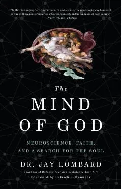 The Mind of God: Neuroscience, Faith, and a Search for the Soul