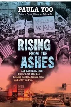 Rising from the Ashes: Los Angeles, 1992. Edward Jae Song Lee, Latasha Harlins, Rodney King, and a City on Fire