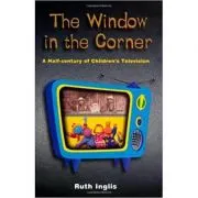 The Window in the Corner. A Half-Century of Children's Television