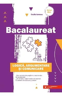Bacalaureat. Logica, argumentare si comunicare