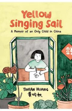 Yellow Singing Sail: A Memoir of an Only Child in China