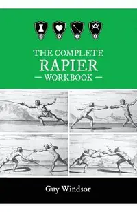 The Complete Rapier Workbook: Right Handed Version