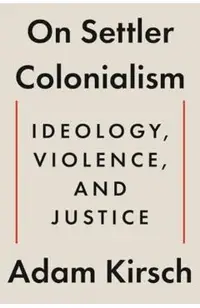 On Settler Colonialism: Ideology, Violence, and Justice