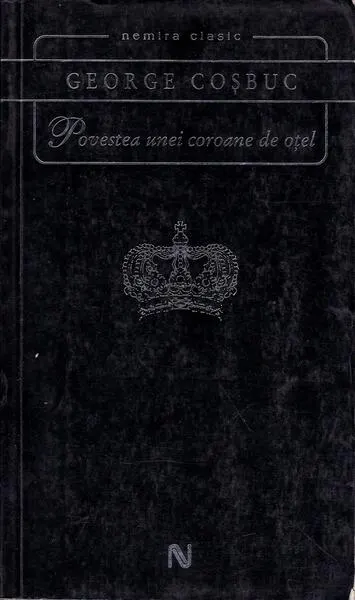 Povestea unei coroane de oțel - Paperback brosat - George Coşbuc