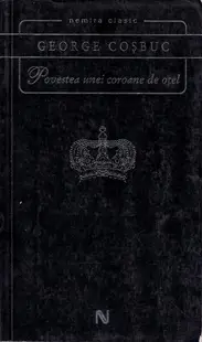 Povestea unei coroane de oțel - Paperback brosat - George Coşbuc