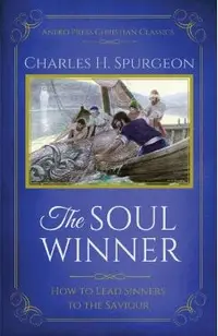 The Soul Winner: How to Lead Sinners to the Saviour (Updated Edition)