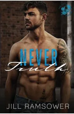 Never Truth: A Mafia Romance