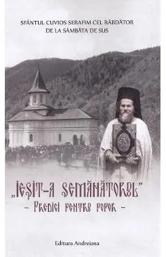 Iesit-a semanatorul. Predici pentru popor