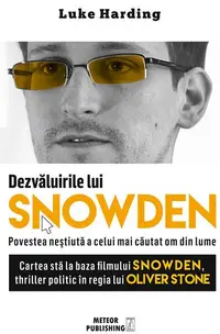 Dezvăluirile lui Snowden. Povestea neștiută a celui mai căutat om din lume - Paperback brosat - Luke Harding