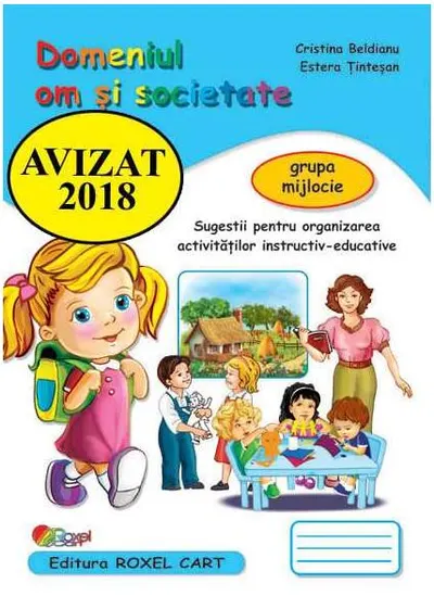 Domeniul Om și societate. Grupa mijlocie - Paperback brosat - Cristina Beldianu, Estera Ținteșan