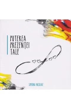 Puterea prezentei tale