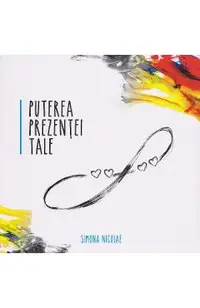 Puterea prezentei tale