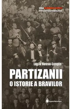 Partizanii. O istorie a bravilor