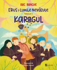 Karagul. Erus și Lumile Nevăzute (Vol. 4) - Paperback brosat - Alec Blenche