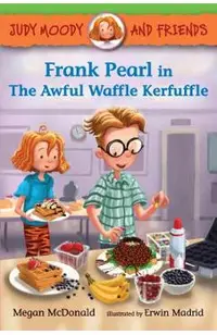 Judy Moody and Friends: Frank Pearl in the Awful Waffle Kerfuffle