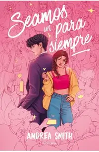 Seamos Un Para Siempre / Let's Be, Forever