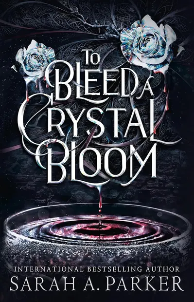 To Bleed a Crystal Bloom (Crystal Bloom Series 1)