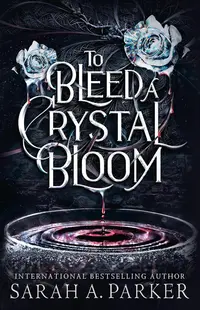 To Bleed a Crystal Bloom (Crystal Bloom Series 1)