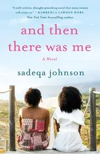 And Then There Was Me: A Novel of Friendship, Secrets and Lies