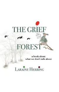 The Grief Forest: A Book About What We Don't Talk About