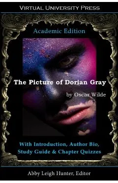 The Picture of Dorian Gray (Academic Edition): With Introduction, Author Bio, Study Guide & Chapter Quizzes