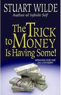 The Trick to Money Is Having Some
