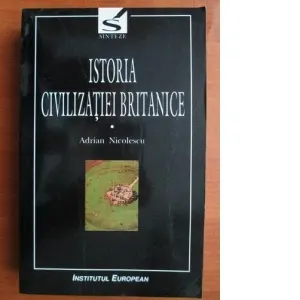 Istoria civilizatiei britanice volumul I