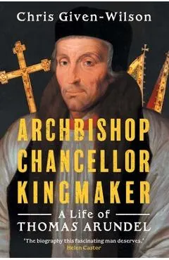 Archbishop, Chancellor, Kingmaker