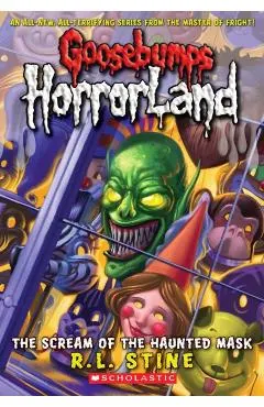 Scream of the Haunted Mask (Goosebumps Horrorland #4)